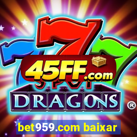 bet959.com baixar